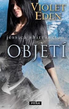 Objetí - Jessica Shirvington kúpite na Panta Rhei