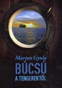 Búcsú a tengerektől - Gyula Marton