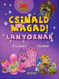 Alkoss otthon: Csináld magad! - Lányoknak