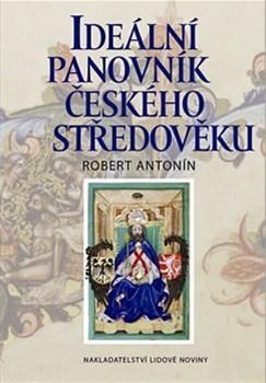 Kniha Ideální panovník českého středověku