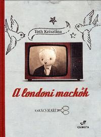 Kniha A londoni mackók - Krisztina Tóth