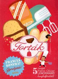 Torták - szakácskönyv gyerekeknek