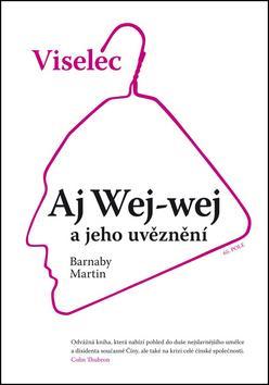 Kniha Viselec: Aj Wej-wej a jeho uvěznení