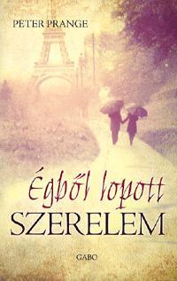 Kniha Égből lopott szerelem - Peter Prange