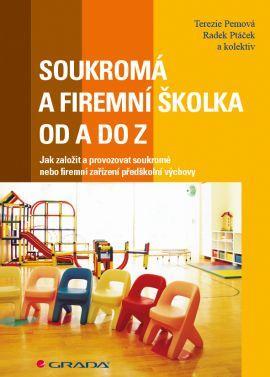 Soukromá a firemní školka od A do Z - Terezie Pemová,Radek Ptáček