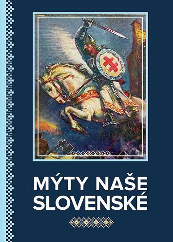 Mýty naše slovenské - Kolektív autorov