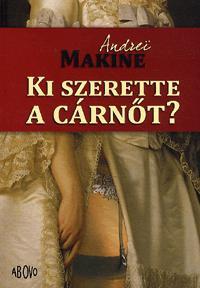 Kniha Ki szerette a Cárnőt? - Andrei Makine