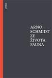 Kniha Ze života fauna - Arno Schmidt,Michaela Jacobsenová