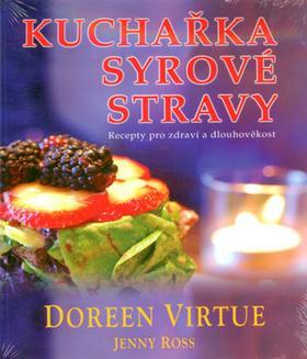 Kuchařka syrové stravy - Doreen Virtue
