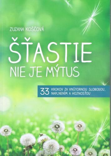 Šťastie nie je mýtus - Zuzana Koščová