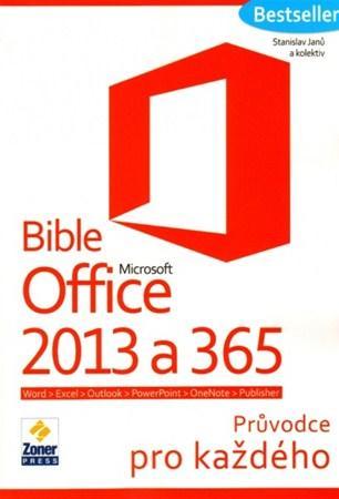 Kniha Bible Microsoft Office 2013 a 365 - Kolektív autorov,Stanislav Janů