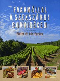 Fakanállal a szekszárdi borvidéken