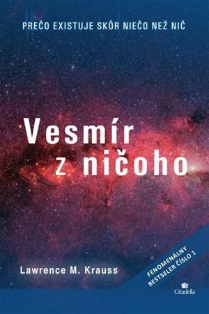 Vesmír z ničoho - Lawrence M. Krauss