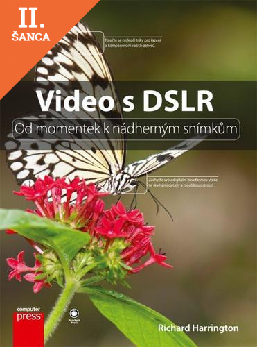 Lacná kniha Video s DSLR: Od momentek k nádherným snímkům