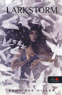 Kniha Larkstorm - Pacsirta - Miller Dawn Rae