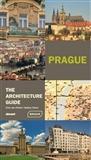 Prague - The Architecture Guide - Kolektív autorov,Markus Golser