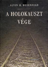 Kniha A holokauszt vége - Alvin H. Rosenfeld