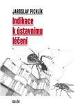 Kniha Indikace k ústavnímu léčení - Jaroslav Pichlík