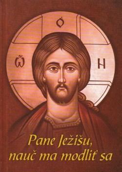 Pane Ježišu, nauč ma modliť sa