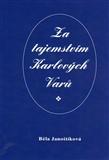 Za tajemstvím Karlových Varů