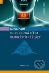 Chirurgická léčba nemocí štítné žlázy II. - Jaromír Astl