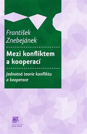 Kniha Mezi konfliktem a kooperací - František Znebejánek