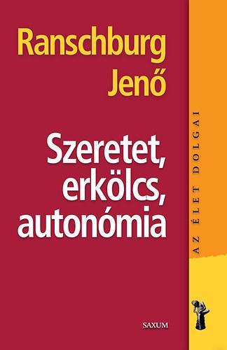 Kniha Szeretet, erkölcs, autonómia - Jenő Ranschburg