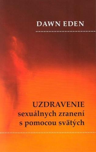 Kniha Uzdravenie sexuálnych zranení s pomocou svätých - Eden Dawn