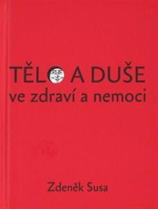 Kniha Tělo a duše ve zdraví a nemoci - Zdeněk Susa