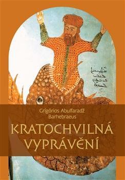 Kratochvilná vyprávění - Barhebraeus Grígórios Abulfaradž,Stanislav Segert