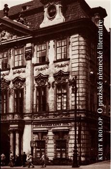 Kniha O pražské německé literatuře - Kurt Krolop