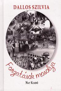Kniha Forgatások mosolya - Szilvia Dallos