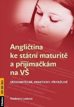 Angličtina ke státní maturitě a přijímačkám na VŠ - Vladimíra Lokšová