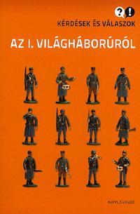 Kérdések és válaszok az I. világháborúról
