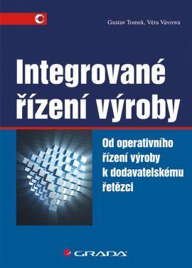 Kniha Integrované řízení výroby - Od operativního řízení výroby k dodavatelskému řetězci