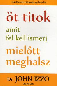 Öt titok amit fel kell ismerj, mielőtt meghalsz