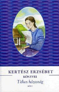 Titkos házasság - Erzsébet Kertész