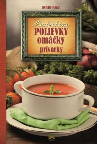 Babičkine polievky, omáčky, prívarky