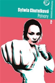 Kniha Potvory - Sylwia Chutnik,Michala Benešová