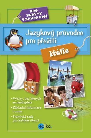 Kniha Jazykový průvodce pro přežití - Itálie - Kolektív autorov