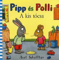 Kniha Pipp és polli: A kis tócsa - Axel Scheffler
