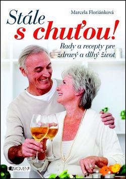 Kniha Stále s chuťou! - Marcela Floriánková