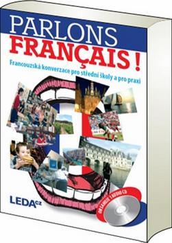 Kniha Parlons francais - Francouzská konverzace pro střední školy a pro praxi + 1CD - 2. vydání