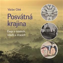 Posvátná krajina - Václav Cílek