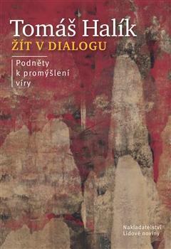 Žít v dialogu - Tomáš Halík