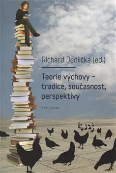 Kniha Teorie výchovy - tradice, současnost, perspektivy - Richard Jedlička