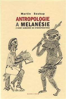 Kniha Antropologie a Melanésie - Martin Soukup