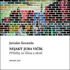 Nejaký Jura Vičík - Jaroslav Kovanda