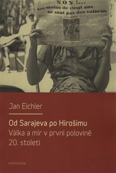 Kniha Od Sarajeva po Hirošimu - Jan Eichler