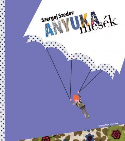 Kniha Anyukamesék - Sergej Sedov,Miklós Nagy